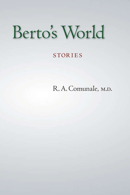 Book cover of Berto's World: Stories