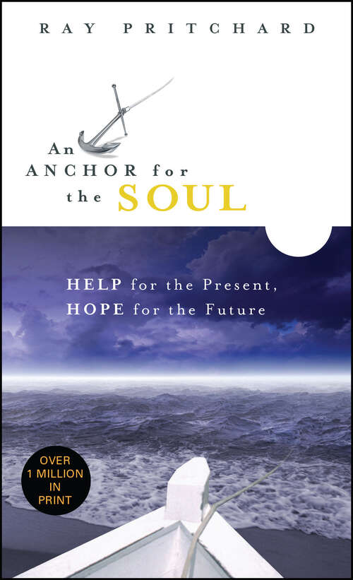 Book cover of An Anchor for the Soul: Help for the Present, Hope for the Future (New Edition)