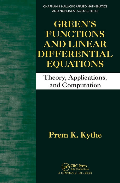 Book cover of Green's Functions and Linear Differential Equations: Theory, Applications, and Computation (1) (Chapman & Hall/CRC Applied Mathematics & Nonlinear Science)