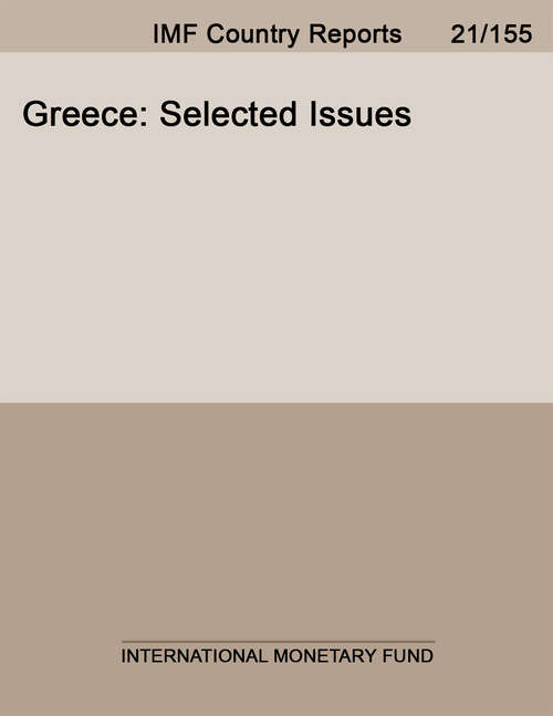 Book cover of Greece: Selected Issues (Imf Staff Country Reports: Country Report No. 13/155)