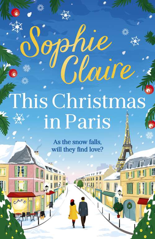 Book cover of This Christmas in Paris: A heartwarming festive novel for 2023, full of romance and Christmas magic!