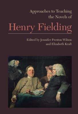 Book cover of Approaches to Teaching the Novels of Henry Fielding (Approaches to Teaching World Literature #139)