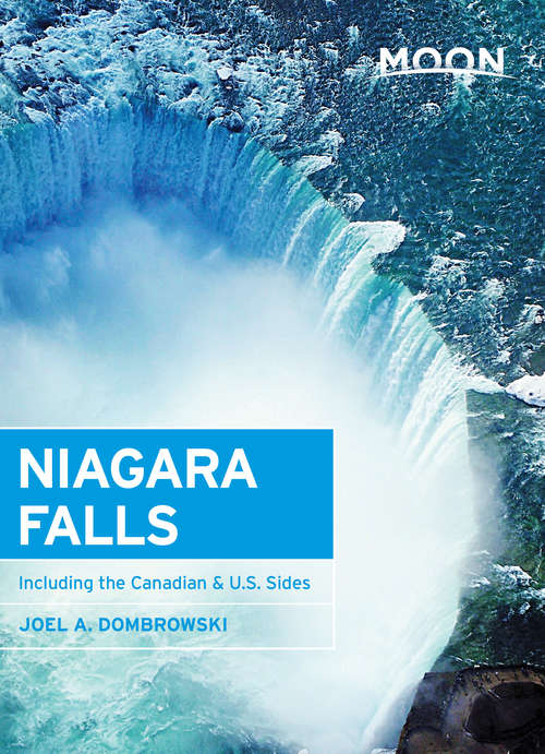 Book cover of Moon Niagara Falls: Including The Canadian & U. S. Sides (Travel Guide)