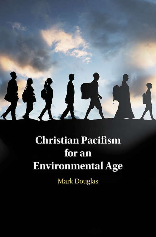 Book cover of Christian Pacifism for an Environmental Age