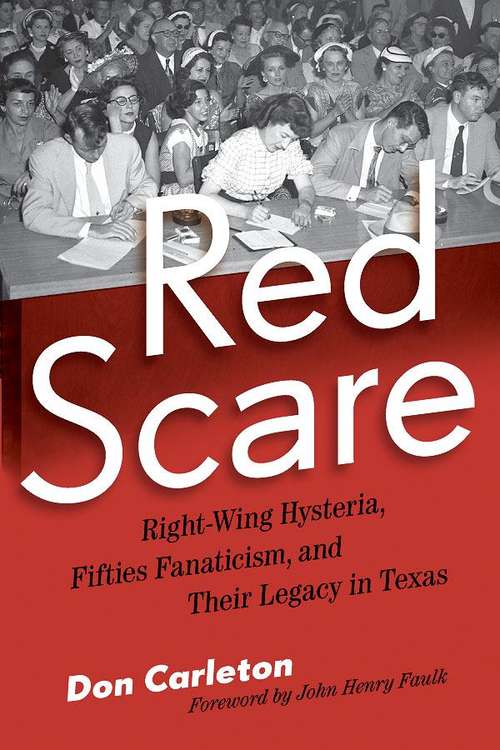 Book cover of Red Scare: Right-Wing Hysteria, Fifties Fanaticism, and Their Legacy in Texas