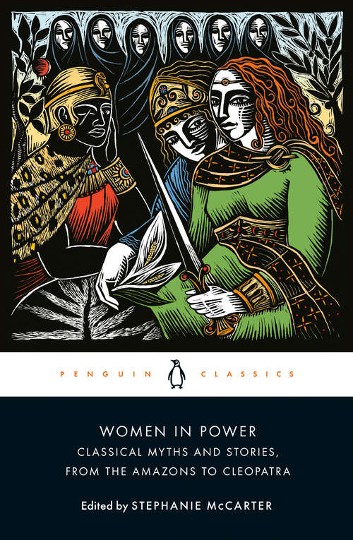 Book cover of Women in Power: Classical Myths and Stories, from the Amazons to Cleopatra