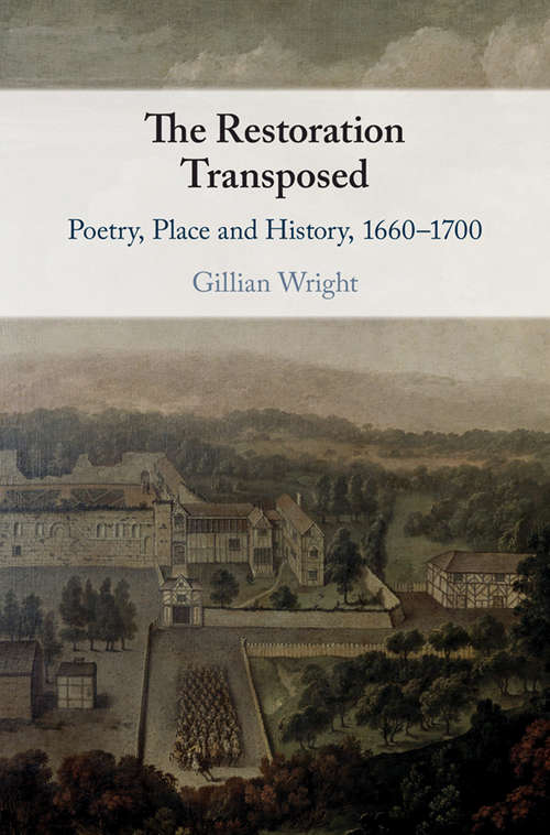 Book cover of The Restoration Transposed: Poetry, Place and History, 1660–1700