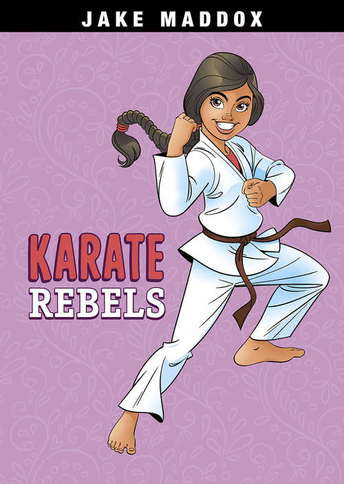 Book cover of Karate Rebels (Jake Maddox Girl Sports Stories)