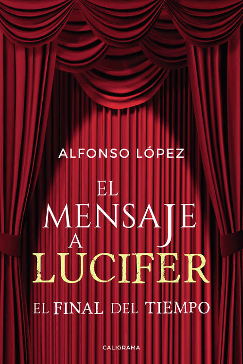 Book cover of El mensaje a Lucifer: El final del tiempo
