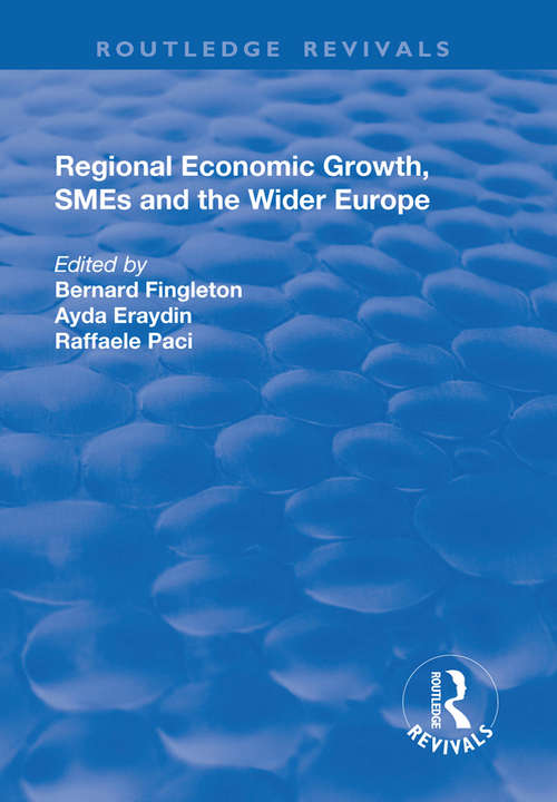 Book cover of Regional Economic Growth, SMEs and the Wider Europe (Routledge Revivals Ser.)