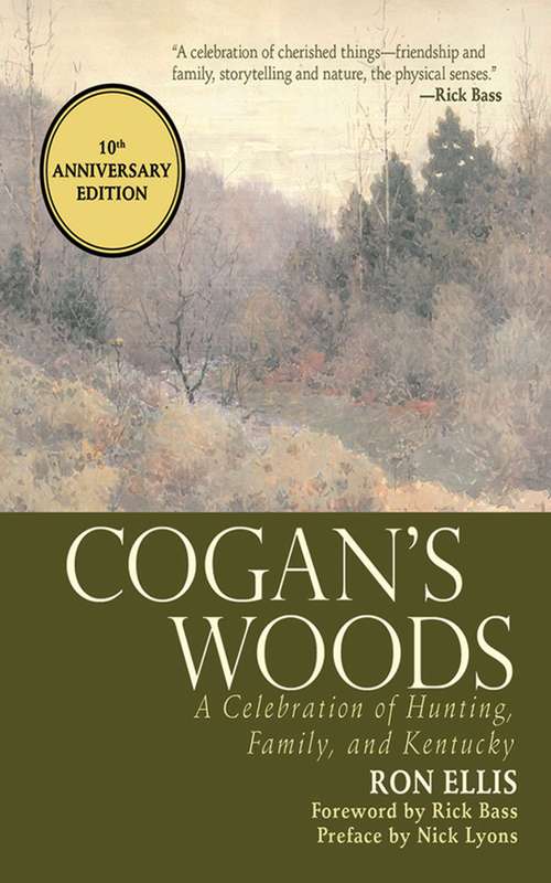 Book cover of Cogan's Woods: A Celebration of Hunting, Family, and Kentucky (Proprietary)