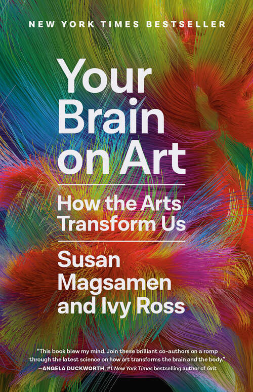 Book cover of Your Brain on Art: How the Arts Transform Us