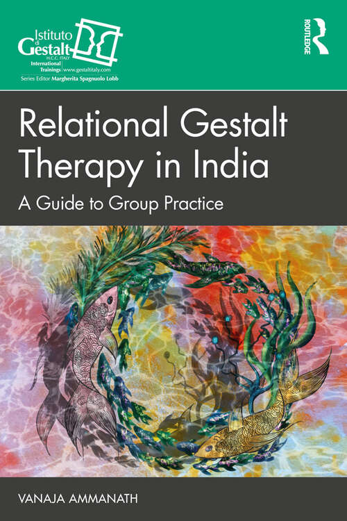 Book cover of Relational Gestalt Therapy in India: A Guide to Group Practice (Gestalt Therapy Book Series)