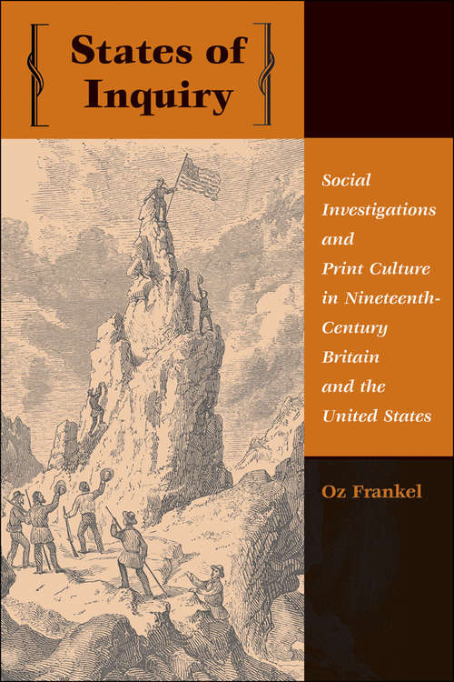 Book cover of States of Inquiry: Social Investigations and Print Culture in Nineteenth-Century Britain and the United States (New Studies in American Intellectual and Cultural History)