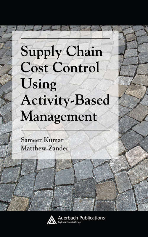 Book cover of Supply Chain Cost Control Using Activity-Based Management (Supply Chain Integration Modeling, Optimization and Application)