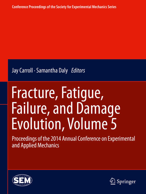 Book cover of Fracture, Fatigue, Failure, and Damage Evolution, Volume 5