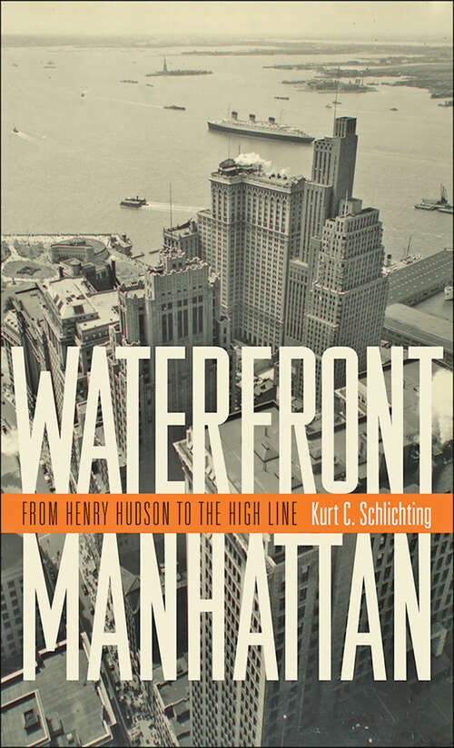 Book cover of Waterfront Manhattan: From Henry Hudson to the High Line