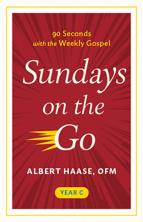 Book cover of Sundays on the Go Year C: 90 Seconds with the Weekly Gospel, Year C