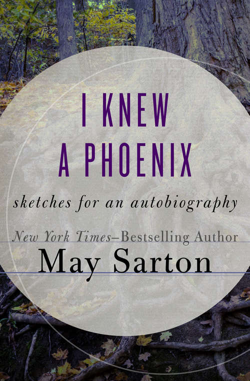 Book cover of I Knew a Phoenix: Sketches for an Autobiography