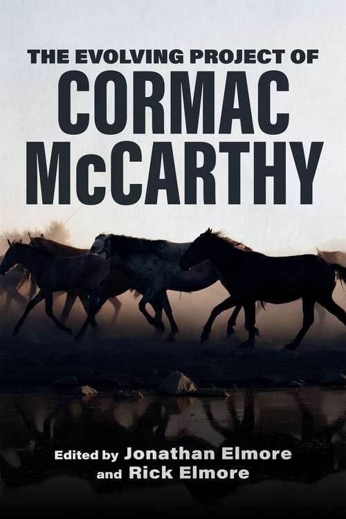 Book cover of The Evolving Project of Cormac McCarthy