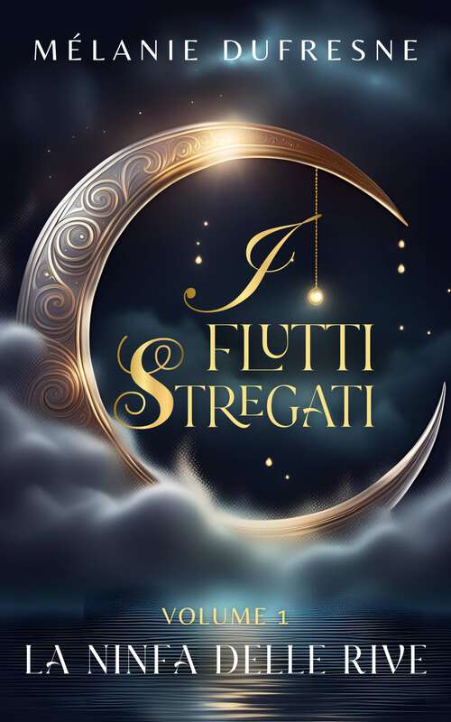 Book cover of I flutti stregati (La ninfa delle rive #1)