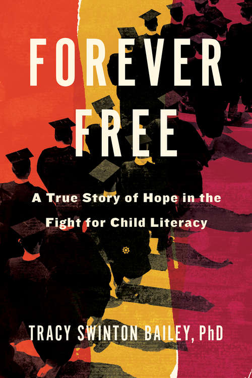 Book cover of Forever Free: A True Story of Hope in the Fight for Child Literacy