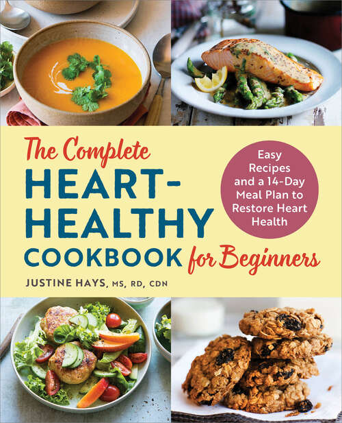 Book cover of The Complete Heart-Healthy Cookbook for Beginners: Easy Recipes and a 14-Day Meal Plan to Restore Heart Health