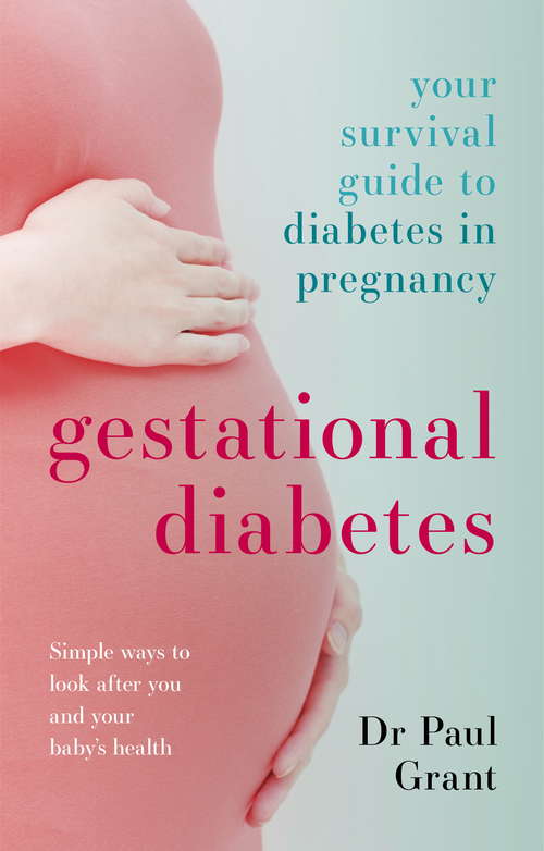 Book cover of Gestational Diabetes: Your Survival Guide To Diabetes In Pregnancy