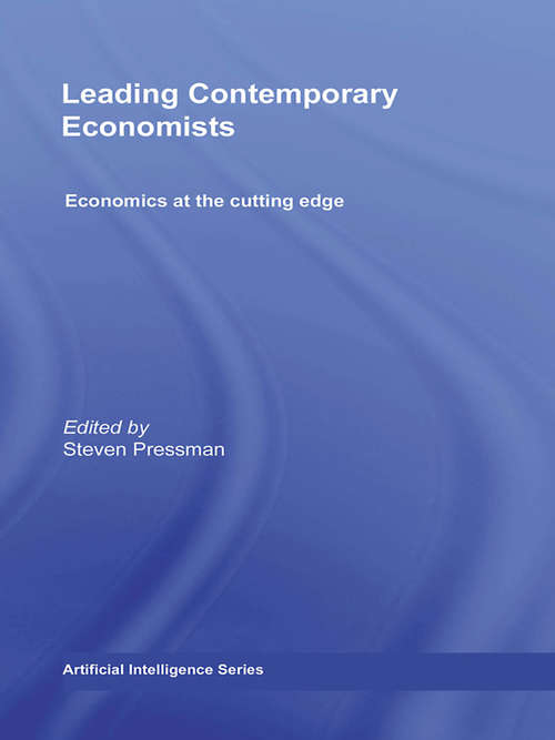 Book cover of Leading Contemporary Economists: Economics at the cutting edge (Routledge Studies In The History Of Economics Ser.: Vol. 95)