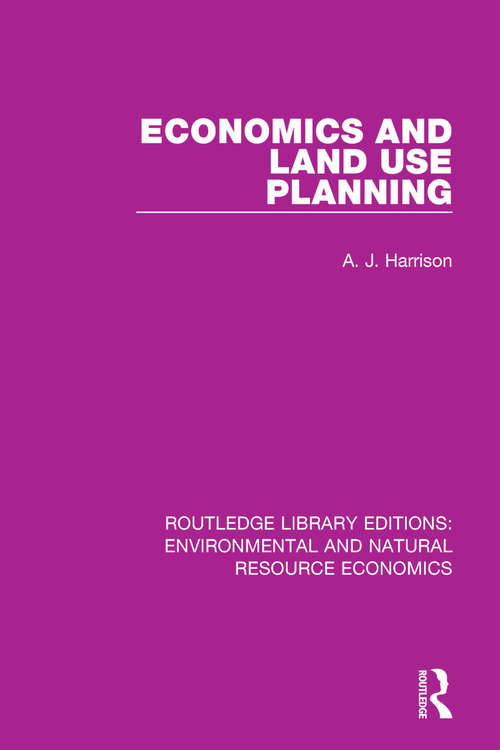 Book cover of Economics and Land Use Planning (Routledge Library Editions: Environmental and Natural Resource Economics)