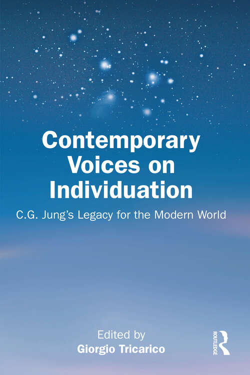 Book cover of Contemporary Voices on Individuation: C.G. Jung’s Legacy for the Modern World