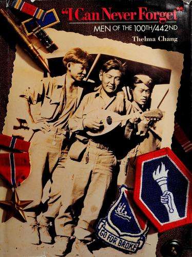 Book cover of I Can Never Forget: Men of the 100th/442nd