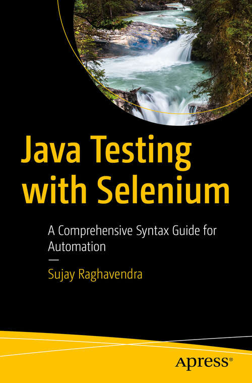 Book cover of Java Testing with Selenium: A Comprehensive Syntax Guide for Automation (First Edition)