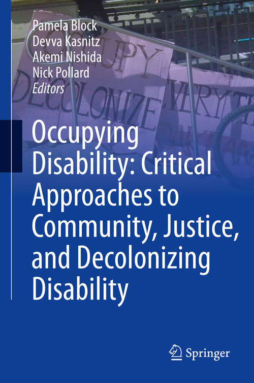 Book cover of Occupying Disability: Critical Approaches to Community, Justice, and Decolonizing Disability