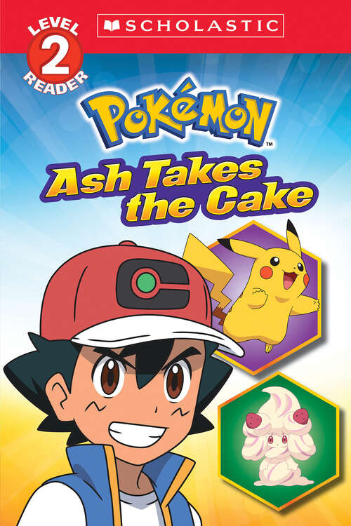 Book cover of Ash Takes the Cake (Scholastic Reader, Level 2)