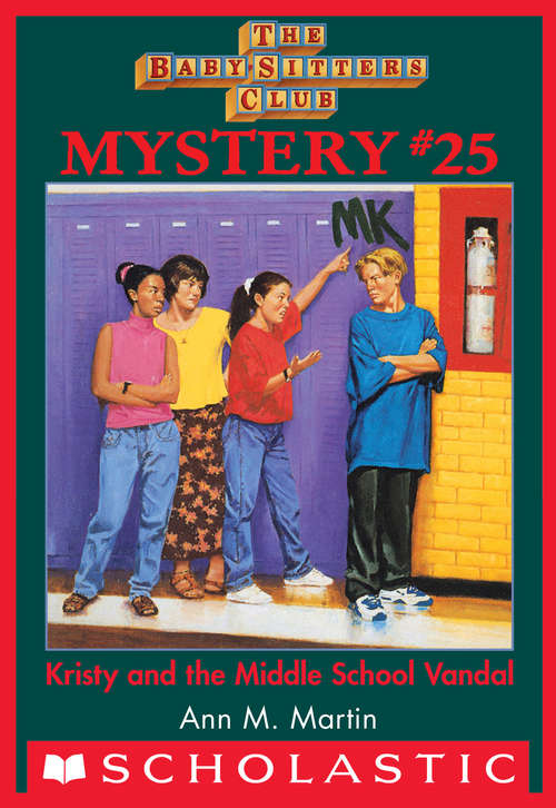 Book cover of The Baby-Sitters Club Mystery #25: Kristy and the Middle School Vandal (The Baby-Sitters Club Mysteries #25)