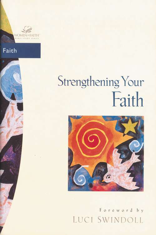 Book cover of Strengthening Your Faith (Women of Faith / Bible Study Series)