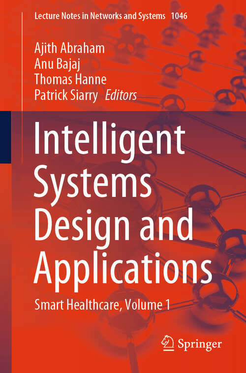 Book cover of Intelligent Systems Design and Applications: Smart Healthcare, Volume 1 (2024) (Lecture Notes in Networks and Systems #1046)