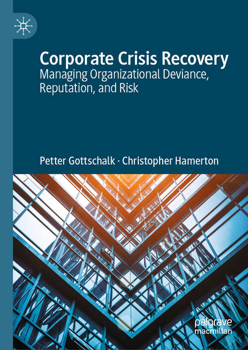 Book cover of Corporate Crisis Recovery: Managing Organizational Deviance, Reputation, and Risk (2024)