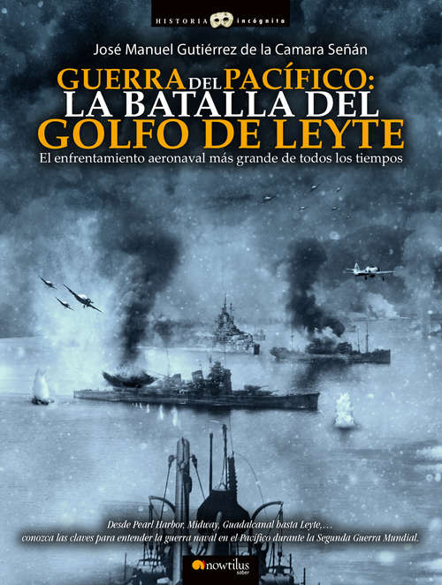 Book cover of Guerra del Pacífico: la Batalla del Golfo de Leyte (Historia Incógnita)