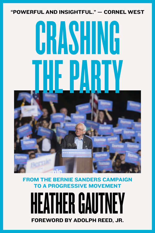 Book cover of Crashing the Party: From the Bernie Sanders Campaign to a Progressive Movement