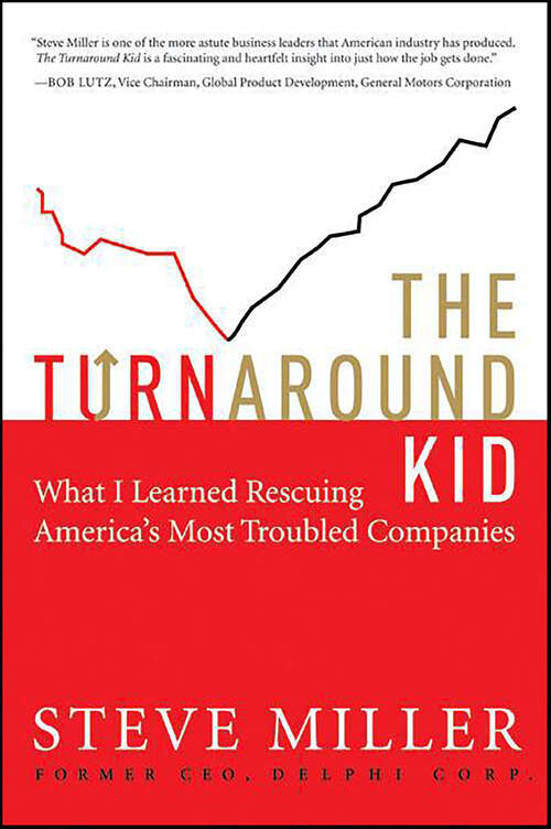 Book cover of The Turnaround Kid: What I Learned Rescuing America's Most Troubled Companies