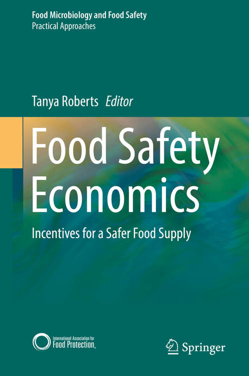 Book cover of Food Safety Economics: Incentives For A Safer Food Supply (Food Microbiology and Food Safety)