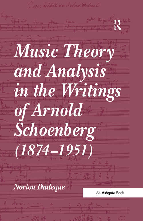 Book cover of Music Theory and Analysis in the Writings of Arnold Schoenberg (1874-1951)