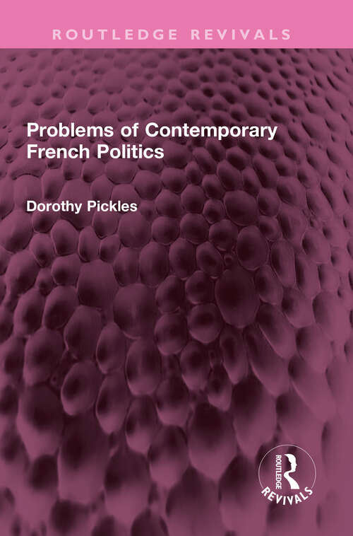 Book cover of Problems of Contemporary French Politics (Routledge Revivals)