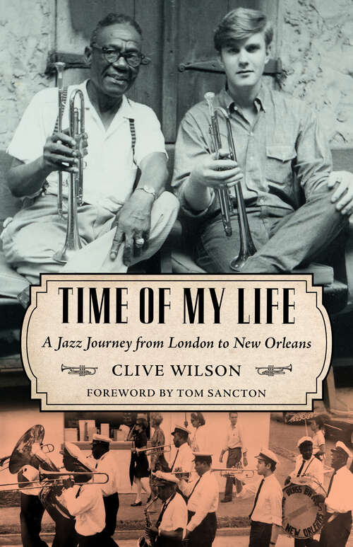 Book cover of Time of My Life: A Jazz Journey from London to New Orleans (EPUB SINGLE) (American Made Music Series)