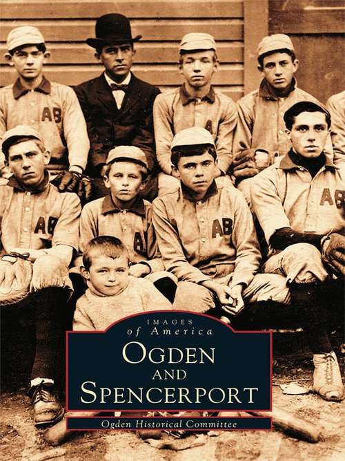 Book cover of Ogden and Spencerport (Images of America)