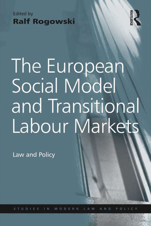Book cover of The European Social Model and Transitional Labour Markets: Law and Policy (Studies In Modern Law And Policy Ser.)