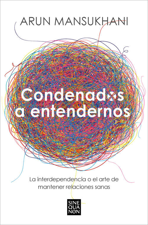 Book cover of Condenados a entendernos: La interdependencia o el arte de mantener relaciones sanas