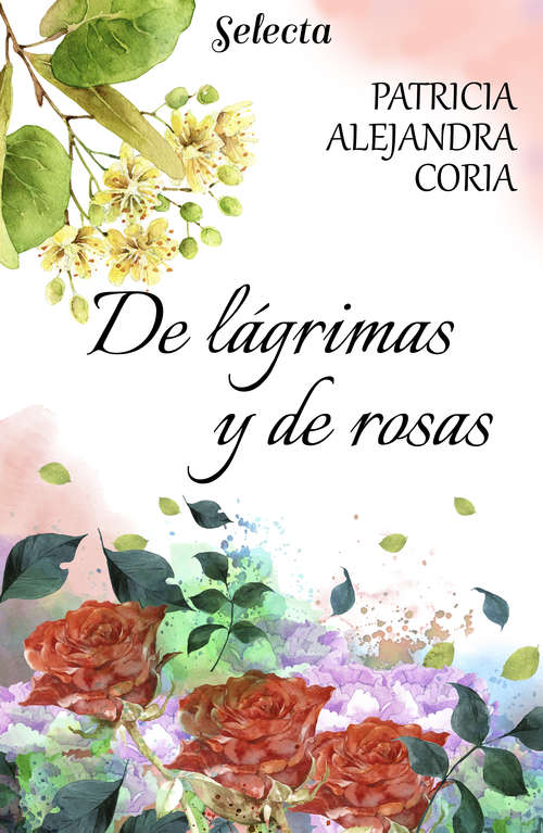 Book cover of De lágrimas y rosas
